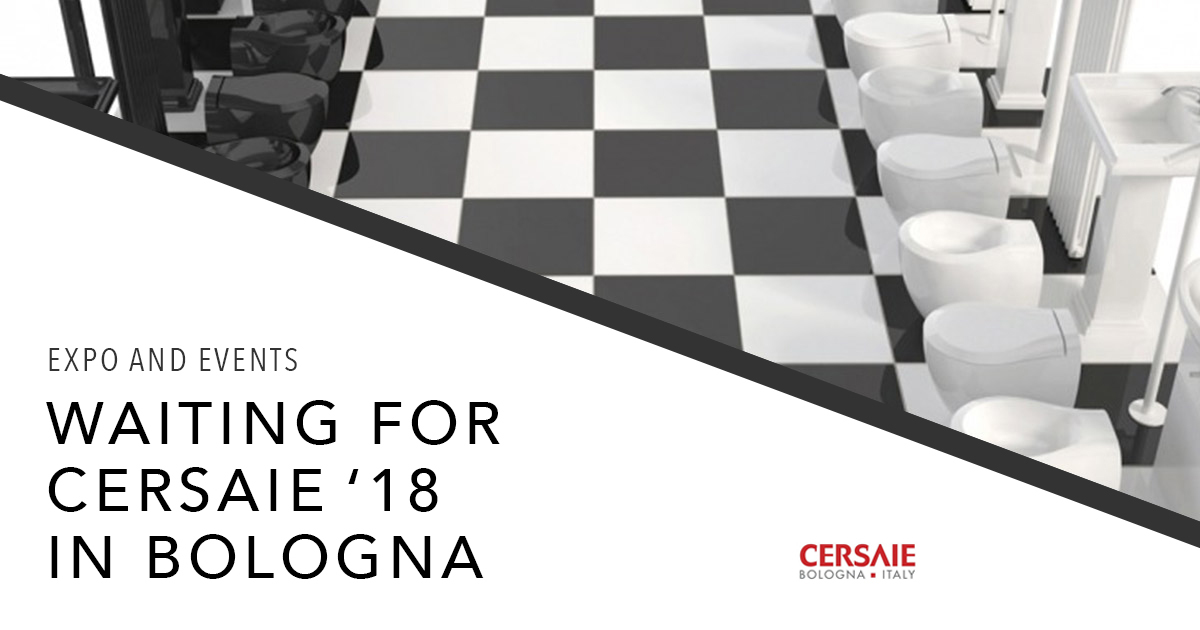 CERSAIE 2018 @ Bologna 