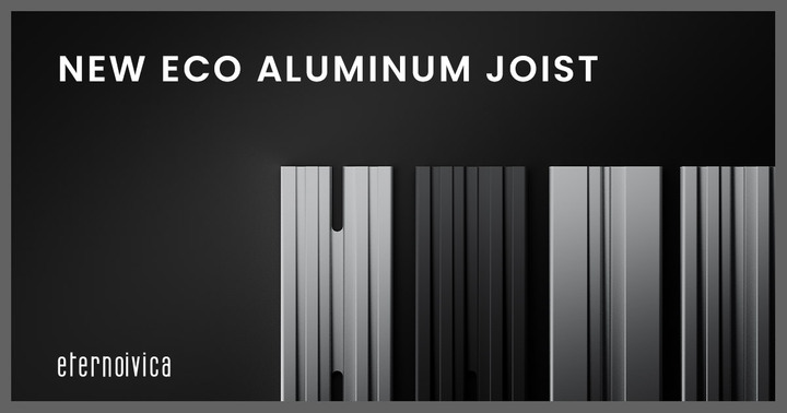 OUR NEW Aluminium ECO joist
